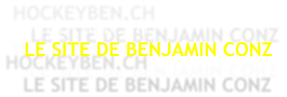 HOCKEYBEN.CH    LE SITE DE BENJAMIN CONZ